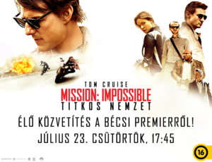 Mission Impossible - Titkos nemzet ÉLŐ közvetítés Bécsből! 